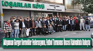 Adıyaman Gerger Dernekler Federasyonu, Futbol Turnuvası Öncesi Kahvaltıda Buluştu