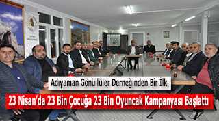 Adıyaman Gönüllüler Derneğinden Bir İlk 23 Nisan'da 23 Bin Çocuğa 23 Bin Oyuncak Kampanyası Başlattı 