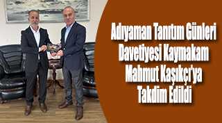 Adıyaman Tanıtım Günleri Davetiyesi Kaymakam Mahmut Kaşıkçı’ya Takdim Edildi