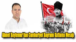 Ahmet Baytemur’dan Cumhuriyet Bayramı Kutlama Mesajı