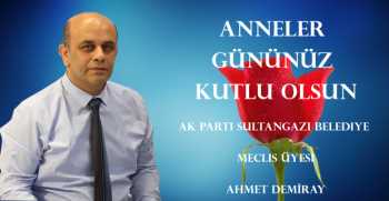 Ahmet Demiray, Anneler Günü dolayısıyla bir mesaj yayınladı.