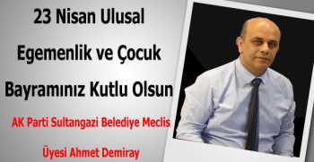 Ahmet Demiray’dan 23 Nisan Kutlama Mesajı