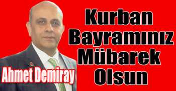 Ahmet Demiray’dan bayram mesajı
