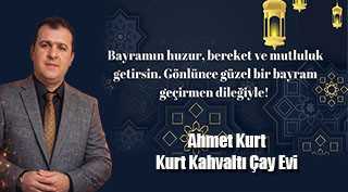 Ahmet Kurt’tan Ramazan Bayramı Mesajı