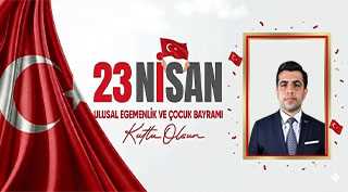 Ahmet Memiş’ten 23 Nisan Kutlama Mesajı