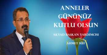 Ahmet Süt, Anneler Günü dolayısıyla bir mesaj yayınladı.