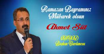 Ahmet Süt’ten Ramazan Bayramı Mesajı 