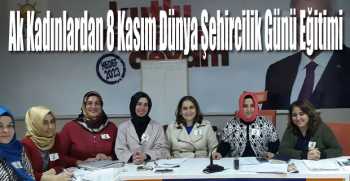Ak Kadınlardan 8 Kasım Dünya Şehircilik Günü Eğitimi