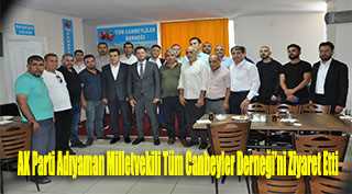 AK Parti Adıyaman Milletvekili Tüm Canbeyler Derneği'ni Ziyaret Etti 