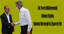 AK Parti Milletvekili Ahmet Aydın, Dumlu Derneği'ni Ziyaret Etti 