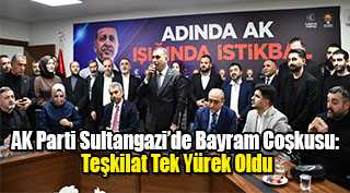 AK Parti Sultangazi’de Bayram Coşkusu: Teşkilat Tek Yürek Oldu