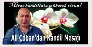 Ali Çoban’dan Kandil Mesajı