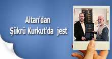 Altan'dan Şükrü Kurkut'da  jest