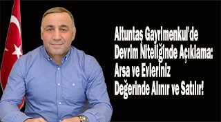 Altuntaş Gayrimenkul'de Devrim Niteliğinde Açıklama: Arsa ve Evleriniz Değerinde Alınır ve Satılır!