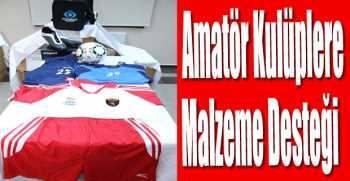Amatör Kulüplere Malzeme Desteği