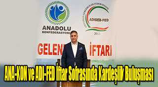 ANA-KON ve ADI-FED İftar Sofrasında Kardeşlik Buluşması