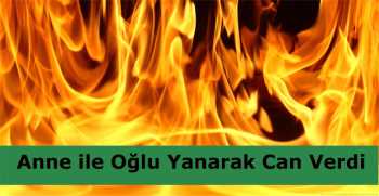 Anne ile oğlunun acı sonu!