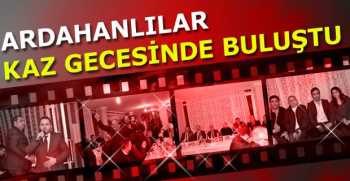 ARDAHANLILAR KAZ GECESİNDE BULUŞTU