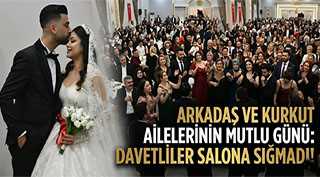 Arkadaş ve Kurkut Ailelerinin Mutlu Günü: Davetliler Salona Sığmadı