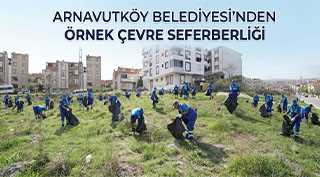  Arnavutköy Belediyesi'nden Örnek Çevre Seferberliği