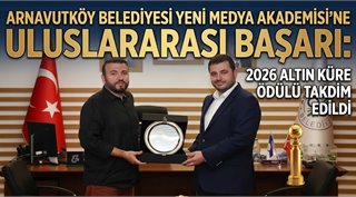 Arnavutköy Belediyesi Yeni Medya Akademisi’ne Uluslararası Başarı: 2026 Altın Küre Ödülü Takdim Edildi