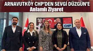 Arnavutköy CHP’den Sevgi Düzgün’e Anlamlı Ziyaret