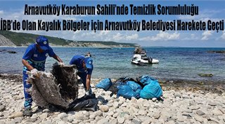 Arnavutköy Karaburun Sahili’nde Temizlik Sorumluluğu İBB’de Olan Kayalık Bölgeler için Arnavutköy Belediyesi Harekete Geçti