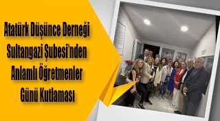 Atatürk Düşünce Derneği Sultangazi Şubesi’nden Anlamlı Öğretmenler Günü Kutlaması