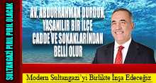 AV. Abdurrahman Durdun, Yaşanılır Bir İlçe Cadde ve Sokaklarından Belli Olur