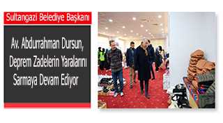 Av. Abdurrahman Dursun, Deprem Zadelerin Yaralarını Sarmaya Devam Ediyor   