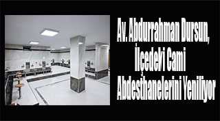 Av. Abdurrahman Dursun, İlçedeki Cami Abdesthanelerini Yeniliyor 