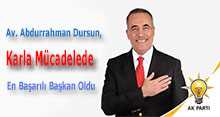   Av. Abdurrahman Dursun, Karla Mücadelede En Başarılı Başkan Oldu 