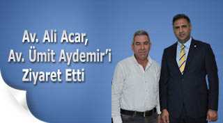 Av. Ali Acar, Av. Ümit Aydemir'i Ziyaret Etti