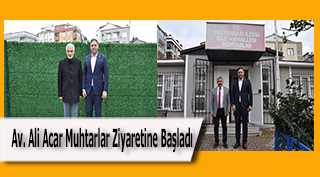 Av. Ali Acar, Muhtarlar Ziyaretine Başladı