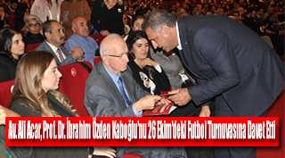 Av. Ali Acar, Prof. Dr. İbrahim Özden Kaboğlu'nu 26 Ekim'deki Futbol Turnuvasına Davet Etti