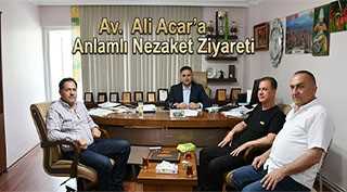 Av. Ali Acar’a Anlamlı Nezaket Ziyareti