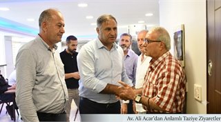 Av. Ali Acar’dan Anlamlı Taziye Ziyaretleri