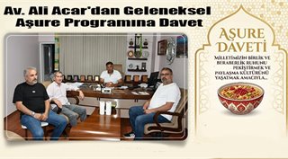 Av. Ali Acar'dan Geleneksel Aşure Programına Davet