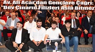 Av. Ali Acar’dan Gençlere Çağrı: “Dev Çınarın Filizleri Asla Bitmez”