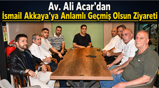 Av. Ali Acar’dan İsmail Akkaya’ya Anlamlı Geçmiş Olsun Ziyareti
