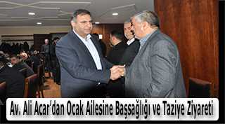Av. Ali Acar'dan Ocak Ailesine Başsağlığı ve Taziye Ziyareti 