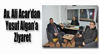 Av. Ali Acar'dan Yusuf Algan'a Ziyaret