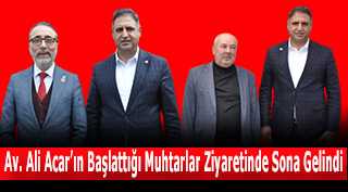 Av. Ali Acar'ın Başlattığı Muhtarlar Ziyaretinde Sona Gelindi