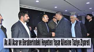 Av. Ali Acar ve Beraberindeki Heyetten Yaşar Ailesine Taziye Ziyareti