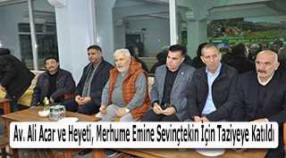 Av. Ali Acar ve Heyeti, Merhume Emine Sevinçtekin İçin Taziyeye Katıldı