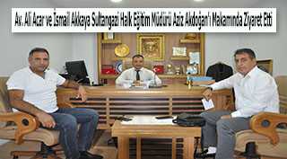 Av. Ali Acar ve İsmail Akkaya Sultangazi Halk Eğitim Müdürü Aziz Akdoğan’ı Makamında Ziyaret Etti 