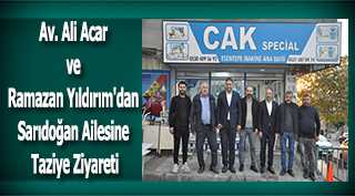 Av. Ali Acar ve Ramazan Yıldırım'dan Sarıdoğan Ailesine Taziye Ziyareti