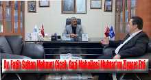 Av. Fatih Sultan Mehmet Çiçek, Gazi Mahallesi Muhtar'ını Ziyaret Etti 