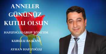 Ayhan Hafızoğlu, Anneler Günü dolayısıyla bir mesaj yayınladı