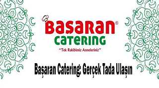 Başaran Catering: Gerçek Tada Ulaşın